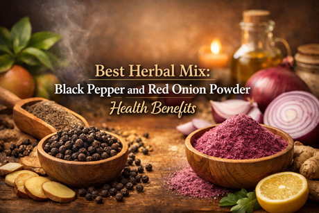 Best Herbal Mix: Black Pepper and Red Onion Powder Health Benefits
